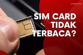 Cara Mengatasi Hp Tidak Bisa Baca Sim Card